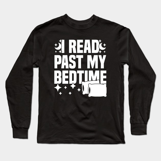 I Read Past My Bedtime Long Sleeve T-Shirt by Blonc